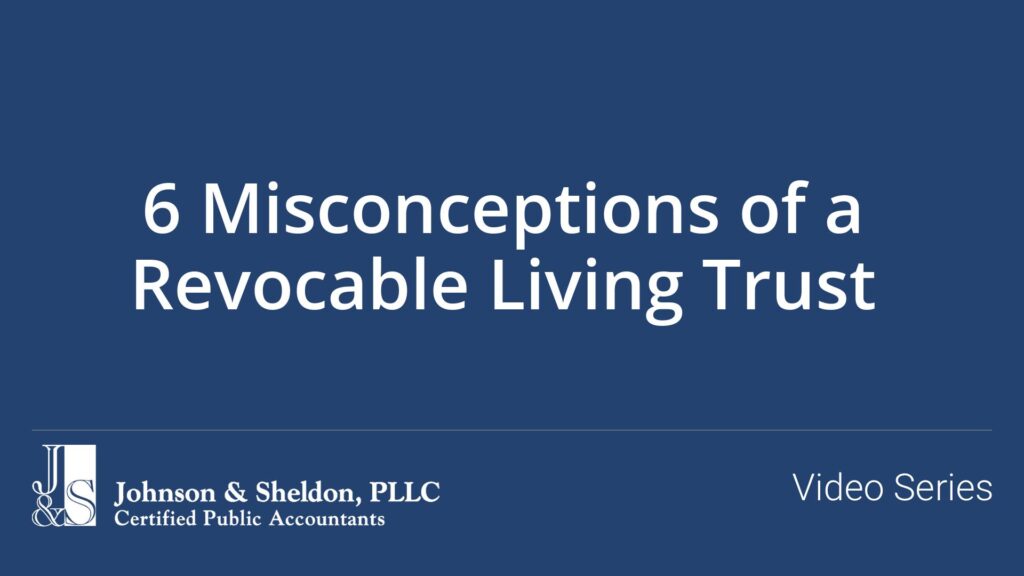 6 Misconceptions of a Revocable Living Trust