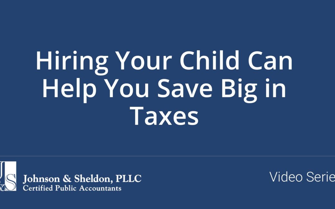Hiring Your Child Can Help You Save Big in Taxes