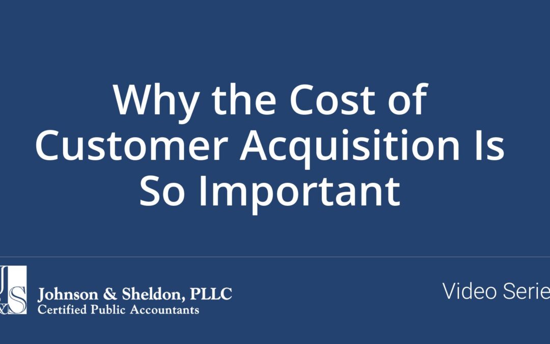 Why the Cost of Customer Acquisition Is So Important