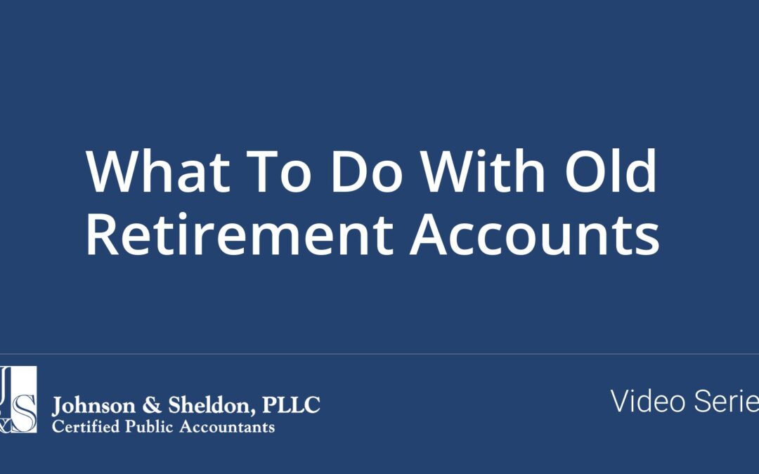 What To Do With Old Retirement Accounts
