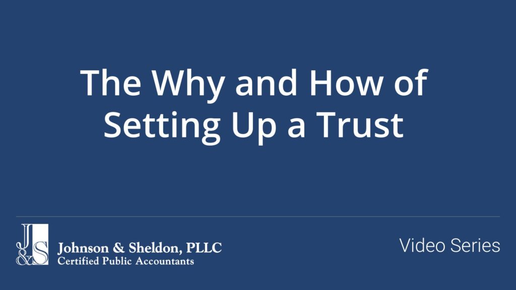 The Why and How of Setting Up a Trust