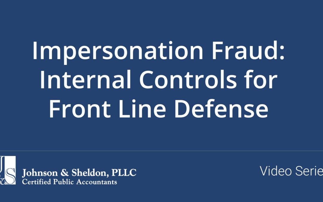 Impersonation Fraud: Internal Controls for Front Line Defense