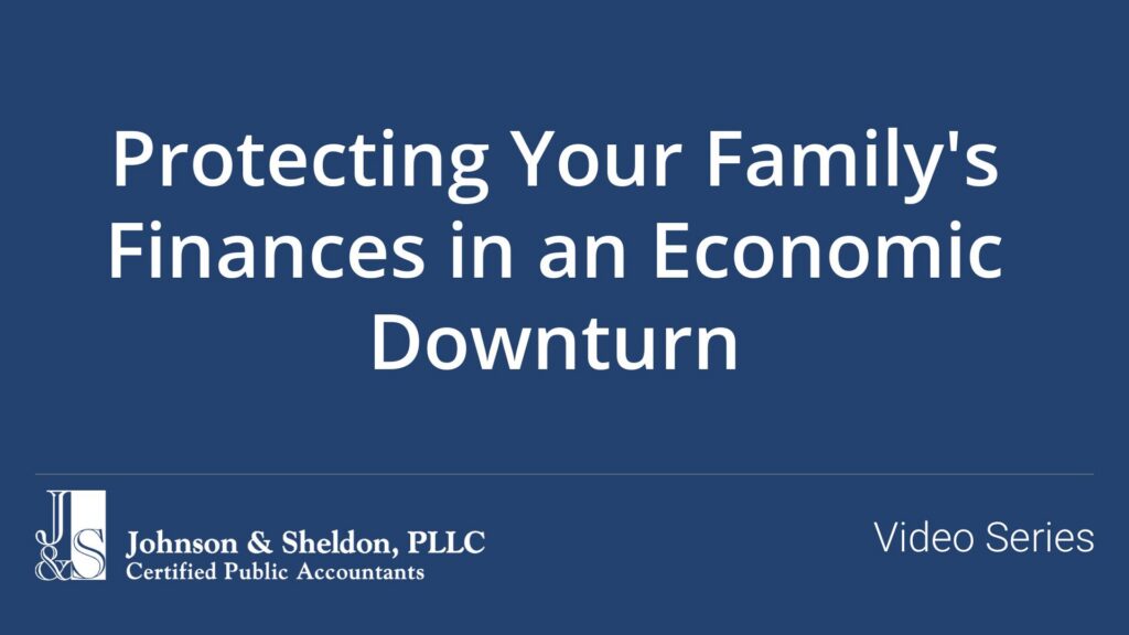 Protecting Your Family’s Finances in an Economic Downturn