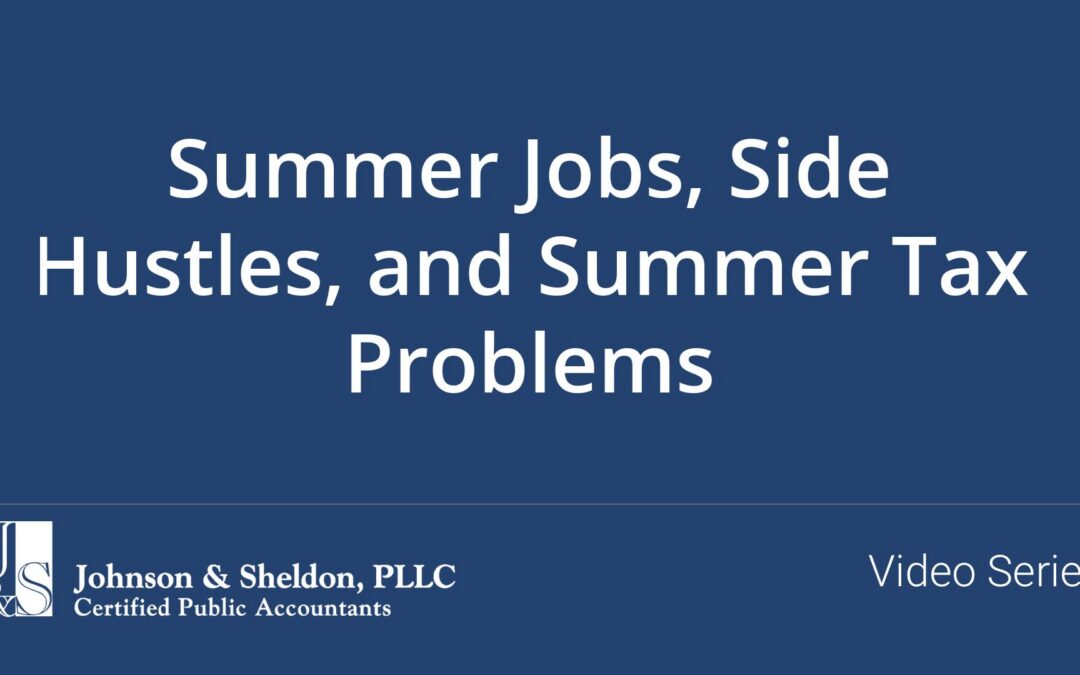 Summer Jobs, Side Hustles, and Summer Tax Problems
