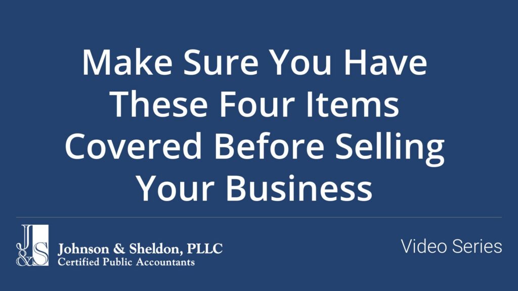 Make Sure You Have These Four Items Covered Before Selling Your Business
