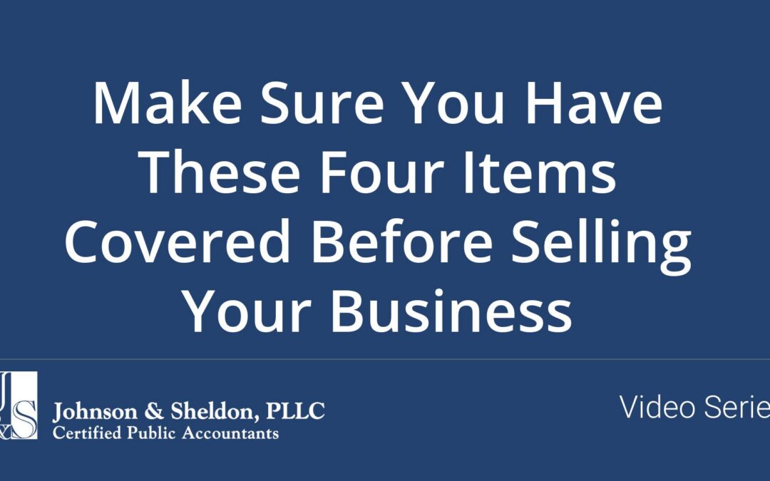 Make Sure You Have These Four Items Covered Before Selling Your Business